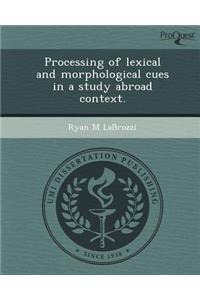 Processing of Lexical and Morphological Cues in a Study Abroad Context