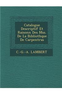 Catalogue Descriptif Et Raisonn� Des Mss. De La Biblioth�que De Carpentras