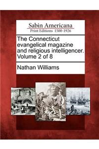 The Connecticut Evangelical Magazine and Religious Intelligencer. Volume 2 of 8