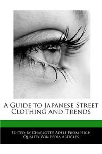 A Guide to Japanese Street Clothing and Trends