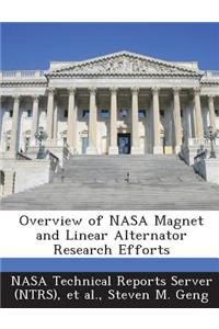 Overview of NASA Magnet and Linear Alternator Research Efforts
