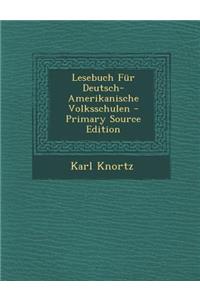 Lesebuch Fur Deutsch-Amerikanische Volksschulen