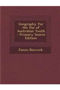 Geography for the Use of Australian Youth