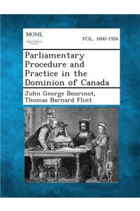 Parliamentary Procedure and Practice in the Dominion of Canada