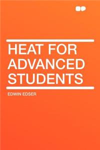 Heat for Advanced Students