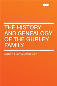 The History and Genealogy of the Gurley Family