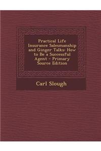 Practical Life Insurance Salesmanship and Ginger Talks