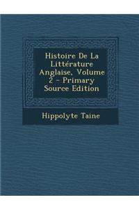 Histoire de La Litterature Anglaise, Volume 2