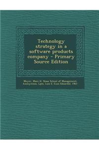 Technology Strategy in a Software Products Company