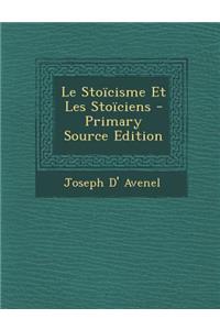 Le Stoicisme Et Les Stoiciens - Primary Source Edition