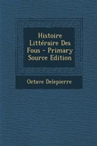 Histoire Litteraire Des Fous