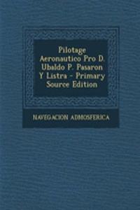 Pilotage Aeronautico Pro D. Ubaldo P. Pasaron Y Listra