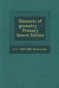 Elements of Geometry - Primary Source Edition