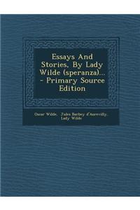 Essays and Stories, by Lady Wilde (Speranza)...