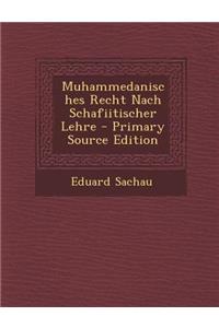 Muhammedanisches Recht Nach Schafiitischer Lehre