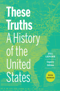 These Truths: A History of the United States