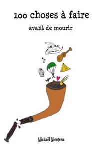 100 Choses a Faire Avant de Mourir