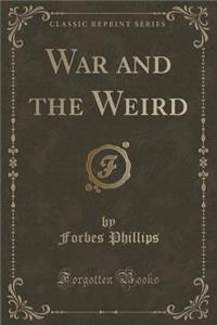 War and the Weird (Classic Reprint)