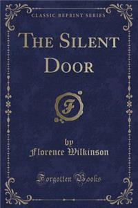 The Silent Door (Classic Reprint)