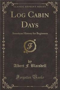 Log Cabin Days