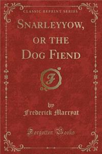 Snarleyyow, or the Dog Fiend (Classic Reprint)