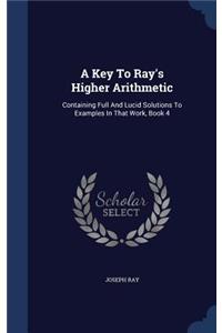 A Key To Ray's Higher Arithmetic
