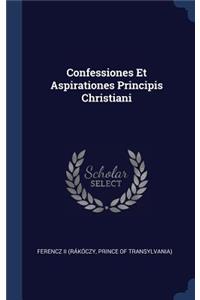 Confessiones Et Aspirationes Principis Christiani