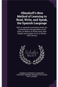 Ollendorff's New Method of Learning to Read, Write, and Speak, the Spanish Language
