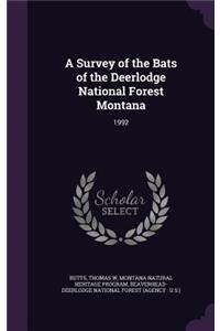 A Survey of the Bats of the Deerlodge National Forest Montana: 1992