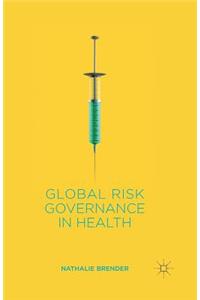 Global Risk Governance in Health