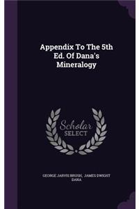 Appendix To The 5th Ed. Of Dana's Mineralogy