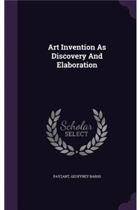 Art Invention As Discovery And Elaboration