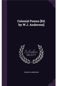 Colonial Poems [Ed. by W.J. Anderson]