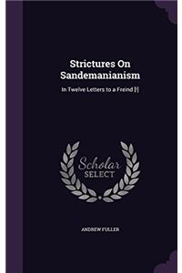 STRICTURES ON SANDEMANIANISM: IN TWELVE