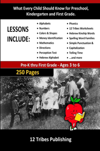 What Every Child Should Know for Preschool, Kindergarten and First Grade - 12 Tribes Lessons Included