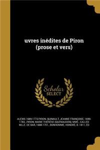 Uvres Inedites de Piron (Prose Et Vers)