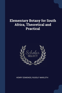 Elementary Botany for South Africa, Theoretical and Practical