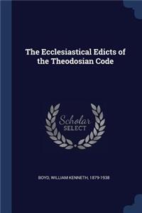 The Ecclesiastical Edicts of the Theodosian Code