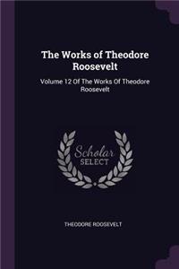 Works of Theodore Roosevelt