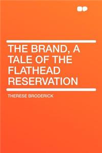 The Brand, a Tale of the Flathead Reservation