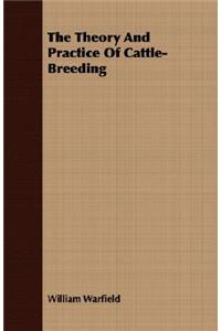 The Theory And Practice Of Cattle-Breeding