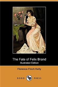 Fate of Felix Brand (Illustrated Edition) (Dodo Press)