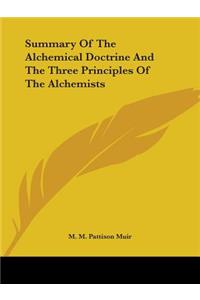 Summary Of The Alchemical Doctrine And The Three Principles Of The Alchemists