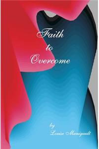 Faith to Overcome