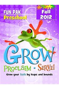 Grow, Proclaim, Serve! Preschool Fun Pak Fall 2012