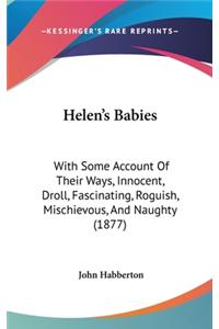 Helen's Babies: With Some Account of Their Ways, Innocent, Droll, Fascinating, Roguish, Mischievous, and Naughty (1877)