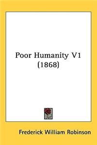 Poor Humanity V1 (1868)