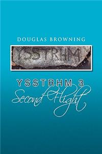 Yssthrm 3, Second Flight