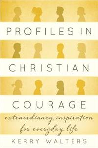 Profiles in Christian Courage
