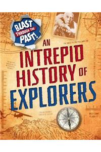 Blast Through the Past: An Intrepid History of Explorers